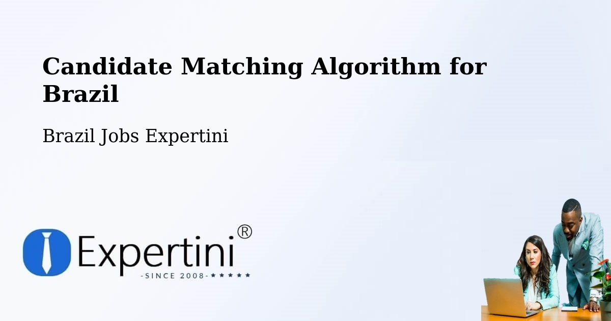 Candidate Matching Algorithm Overview – Rio Verde - Brazil Jobs Expertini